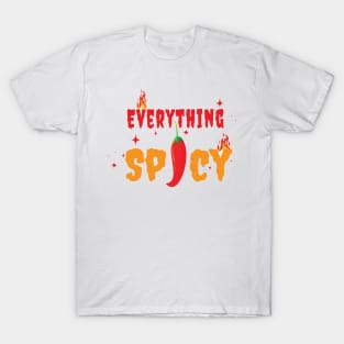 Everything Spicy T-Shirt